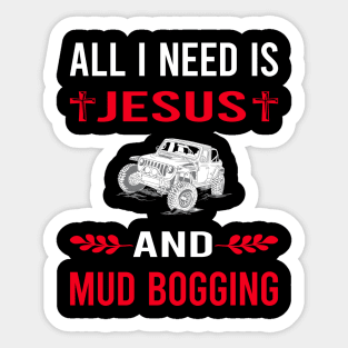 I Need Jesus And Mud Bogging Mudding Sticker